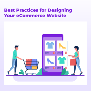 Best Practices for Designing Your eCommerce Website